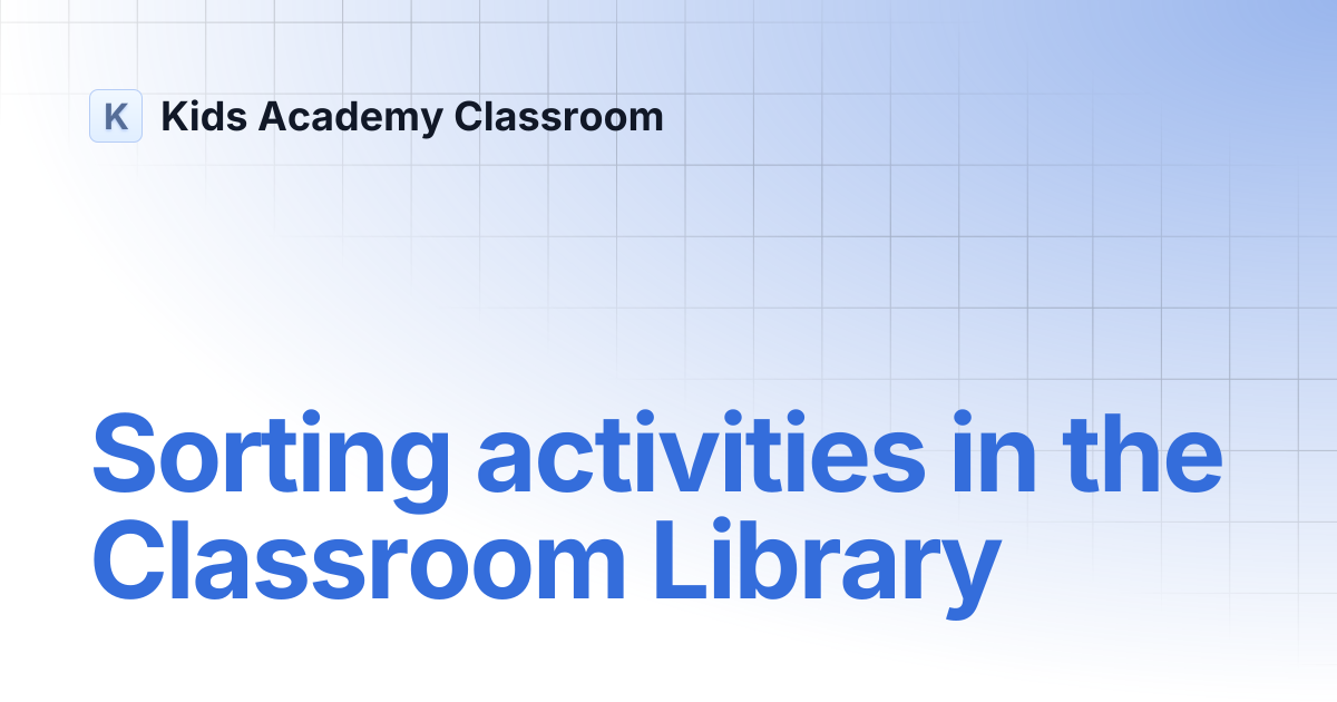 Sorting activities in the Classroom Library | Kids Academy Classroom