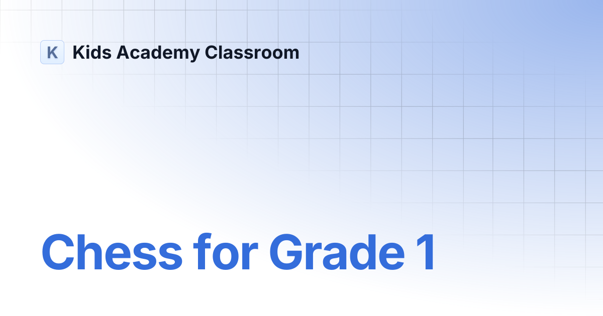 Chess for Grade 1 | Kids Academy Classroom