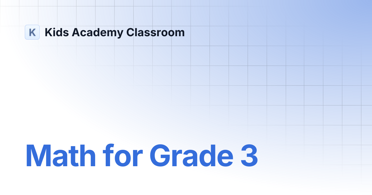 Math for Grade 3 | Kids Academy Classroom
